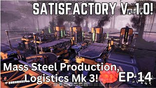 Logistics Mk 3 Mass Steel Production  Raptor X  Lets Play Satisfactory 14 [upl. by Iegres121]