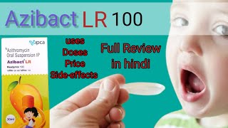 AzibactLR 100 Azithromycin बच्चों में होने वाले bacterial infection की दवा full review in Hindi [upl. by Neiman]