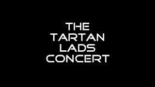 The Tartan Lads Concert [upl. by Suchta]