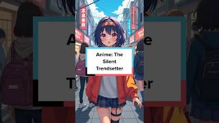 Anime The Silent Trendsetter [upl. by Airalednac955]