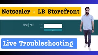 14 NetScaler  LB Storefront with Live Troubleshooting [upl. by Inalawi]