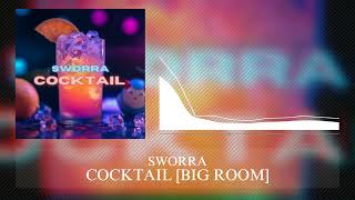 SWORRA  COCKTAIL BIG ROOM [upl. by Derna]