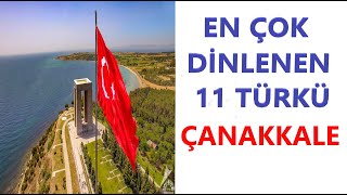 ÇANAKKALE TÜRKÜLERİ  En Çok Dinlenen 11 2022 çanakkaletürküleri [upl. by Katherin596]