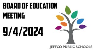 Jeffco Public Schools BoE Live Stream 942024 [upl. by Eadith]