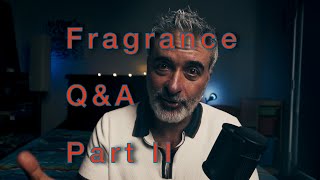 Fragrance QampA  Part 2 [upl. by Kory]