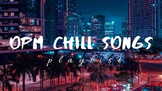 filipino OPM chill songs│𝘴𝘭𝘦𝘦𝘱 𝘢𝘯𝘥 𝘴𝘵𝘶𝘥𝘺 𝘱𝘭𝘢𝘺𝘭𝘪𝘴𝘵 [upl. by Einaffets455]