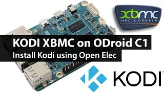 Odroic C1 Media Center Kodi XBMC Setup using OpenELEC [upl. by Slaohcin695]