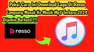 Cara Download Lagu Di RESSO Masuk Ke Galeri Musik Mp3 Terbaru 2024 [upl. by Burnett]