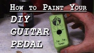 How to Paint Your DIY Guitar Pedal [upl. by Neelak]