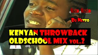 Kenyan Throwback Oldschool Mix Vol 2  DJ Nesto Jua Cali Nonini Klepto Longombas Wahu Amani [upl. by Amalbergas650]