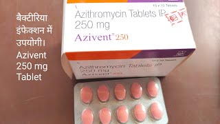 Azithromycin 250 mg Tablet use in bacterial infection Azivent 250 बैक्टीरियल इन्फेक्शन में उपयोगी। [upl. by Lainahtan933]