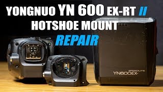 Yongnuo 600 EX RT Mark I or II HotShoe Mount Repair [upl. by Bellew309]