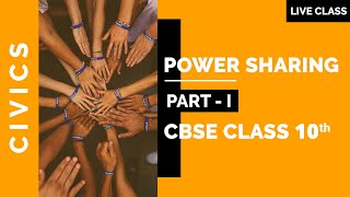 Power Sharing Live Class Part I  CBSE Class 10 Civics [upl. by Roslyn]