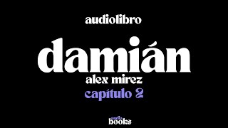 Damián Capítulo 2  Audiolibro Alex Mirez [upl. by Fred]