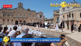 Sfilata Dolce amp Gabbana è il giorno di Ostuni  prove in corso  10072023  Radiostuni [upl. by Eetnom]