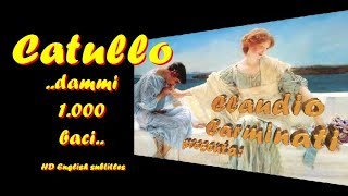 💋 CATULLO  DAMMI MILLE BACI  HD English subtitles [upl. by Leahcimal682]