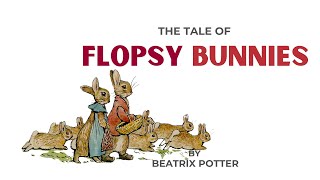 The Tale of the Flopsy Bunnies by Beatrix Potter  Read Aloud  Bedtime Stories [upl. by Atiuqcir]