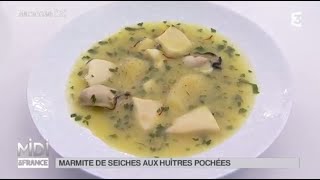 RECETTE  Marmite de seiches aux huîtres pochées [upl. by Roana908]