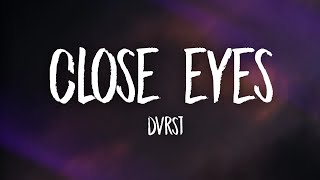 DVRST  Close Eyes Lyrics [upl. by Jami]