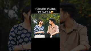 HARSHIT PRANK TV PART 4 [upl. by Hadeehsar]