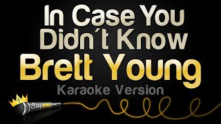 Brett Young  In Case You Didnt Know Karaoke Version [upl. by Akived]