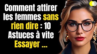 Comment attirer les femmes sans rien dire 10 Astuces à vite Essayer [upl. by Dun]