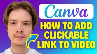 How To Add A Clickable Link To Your Canva Video 2024 [upl. by Scrivings]