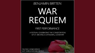 Britten War Reqiuem Op 66 I Requiem Aeternam [upl. by Otiragram]