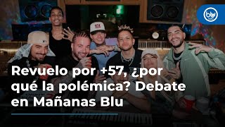 Revuelo por 57 ¿por qué la polémica Debate en Mañanas Blu [upl. by Ardin]