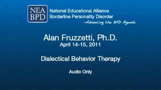 Dialectical Behavior Therapy  Alan Fruzzetti PhD [upl. by Nolyd]