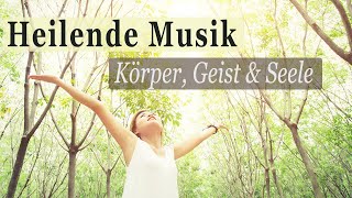 Heilende Frequenzen  Heilung von Körper Geist amp Seele  mit beruhigender Musik amp Wald Ambiente [upl. by Eidissac]