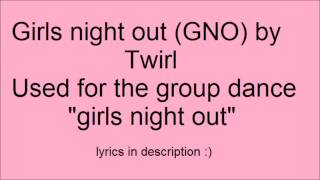 Girls night out GNO from dance moms song  lyrics [upl. by Griz577]