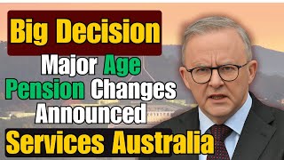 Major Age Pension Changes Announced  Big Decision by Services Australia [upl. by Saville]