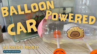 AS Physics Project  Balloon Powered Car [upl. by Einahets867]