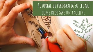 Tutorial pirografia su legno Come decorare un tagliere [upl. by Breh]