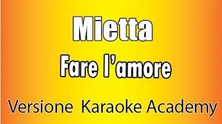 Mietta  Fare lamore Versione Karaoke Academy Italia [upl. by Alurta]