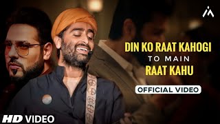 Din Ko Raat Kahogi To Main Raat Kahu Official Video Arijit S Badshah Reels Hits Song  Soulmate [upl. by Fadden]