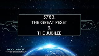 2023  Hebrew Year 5783 The Great Reset Prophecy and the Coming Jubilee [upl. by Nylcsoj82]