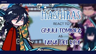 Hashiras react to Giyuu as Lana Del Rey  Kny × Musicians  SaneGiyuu 🌪️🌊  ObaMitsu 🐍❤️ [upl. by Westberg]