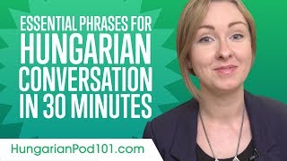 Essential Phrases You Need for Great Conversation in Hungarian [upl. by Ainafetse]