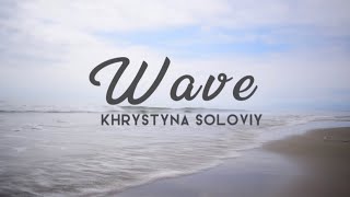 Khrystyna Soloviy Христина Соловій  Wave Хвиля LYRICS  ENG SUB [upl. by Rediah]