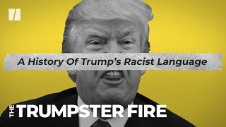 Trumps Always Been Racist  Trumpster Fire [upl. by Aettam]