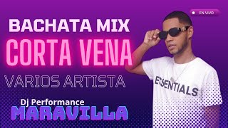 BACHATA CORTA VENA  DJ LA MARAVILLA EN VIVO BACHATA MIX VOL6 FRANK REYES ANTHONYZACARIAS Audio [upl. by Gnilhsa]