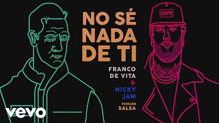 Franco de Vita Nicky Jam  No Sé Nada de Ti Versión Salsa  Audio [upl. by Tychonn444]