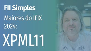 FII Simples 6  Maiores do IFIX XPML11 [upl. by Laurent]