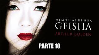 Memorias de una geisha  audiolibro en Castellano  parte 10 [upl. by Iadrahs]