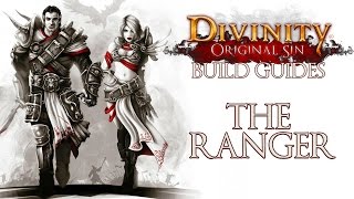 Divinity Original Sin  Character Build Guides  The Ranger [upl. by Arluene]