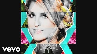 Meghan Trainor  Title Official Audio [upl. by Jacklyn]