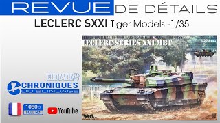 💥REVUE DE DÉTAILS🇫🇷🇧🇪💥 Leclerc série XXI de Tiger Models au 135 [upl. by Niarb]