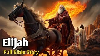 The Story of Elijah in the Bible  Bible Stories  New Testament  Jesus Christ [upl. by Becker]